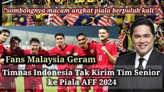 Reaksi Geram Fans  Malaysia Soal Timnas Tak Kirim Team Senior Ke Piala Aff 2024