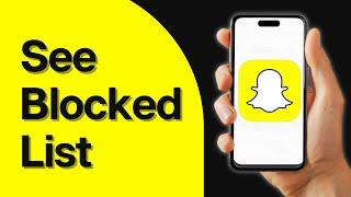 How to See Blocked List on Snapchat