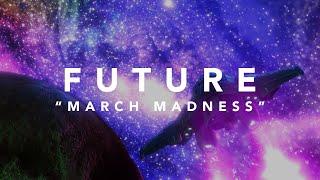 Future - March Madness Official Lyric Video