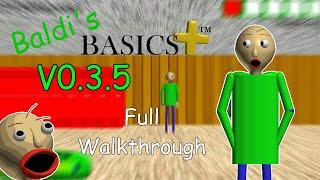 Baldis Basics Plus V0.3.5 Full Walkthrough