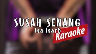 KARAOKE Isa Isarb - Susah Senang ft. TUJU K-CLIQUE