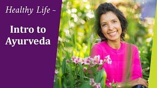 Intro to Ayurveda EP3 Ayurvedic Lifestyle Tips with Lala Naidu