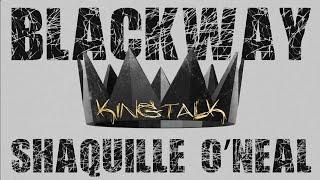 Shaquille ONeal Blackway Koko - King Talk Official Audio + Lyric Video