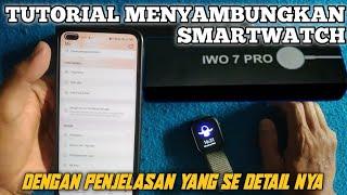 Tutorial Menyambungkan Smartwatch Iwo 7 Pro Ke Handphone Android Menggunakan Aplikasi Wearfit Pro