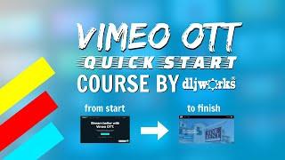 Vimeo OTT Quick Start Course by dljworks Now Available