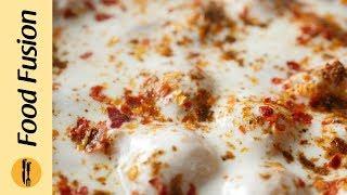 Dahi Phulkiyan Recipe By Food Fusion Ramzan Special Recipe