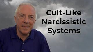 Cult-Like Narcissistic Systems