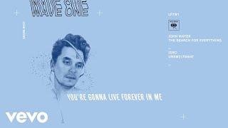 John Mayer - Youre Gonna Live Forever in Me Audio