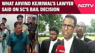 Arvind Kejriwal Latest  What Arvind Kejriwals Lawyer Said On Supreme Courts Bail Decision