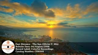 Fast Distance - The Sun Olivier P. Mix Colorful Recordings HD