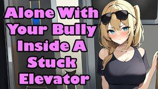 Stuck In An Elevator With Your Bully F4M Enemies to Lovers Confession ASMR