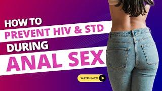 Why anal sex is more infectious for HIV?  Is anal sex safe?  Anal sex  Dr. Aroras clinic