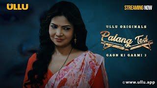 Gaon Ki Garmi  Season 3 l Palangtod  Clip To Watch The Full Episode Download & Subscribe Ullu App