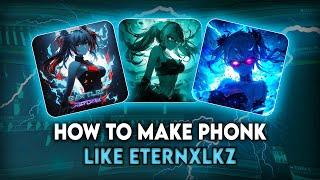 HOW TO MAKE PHONK LIKE ETERNXLKZ IN FL STUDIO