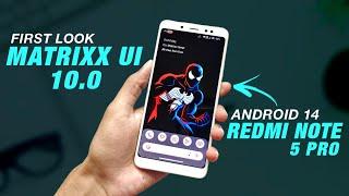 First Look Android 14 On Redmi Note 5 Pro  Matrixx UI 10.0 Official  Full Detailed Review