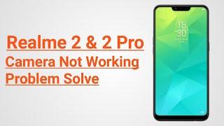 How To Solve Camera Problem In Realme 2 Pro  Realme 2 Pro Camera Not Working