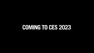 Coming to CES 2023 - An Immersive Experience