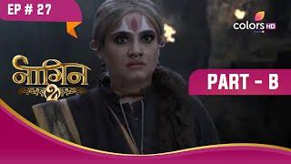 Shivangi ने किया Kapalika को गुमराह  Naagin S2  नागिन S2  Highlight  Ep. 27  Part B