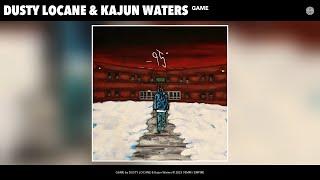 DUSTY LOCANE & Kajun Waters - GAME Official Audio