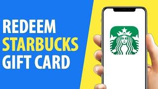 How to Redeem Starbucks Gift Card on App