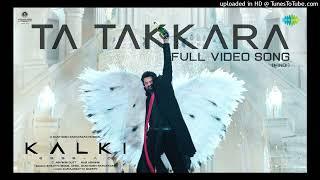 Ta Takkara Hindi - Video Song _ Kalki 2898 AD _ Prabhas _ Disha _ Santhosh Narayanan _ Kumaar_160K