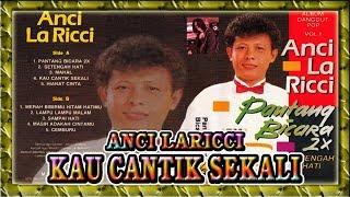 Kau cantik sekali. - Anci Laricci