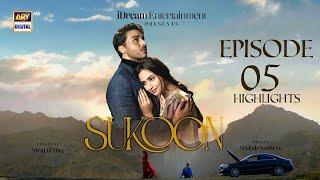 Sukoon Episode 5  Highlights  Sana Javed  Ahsan Khan  ARY Digital