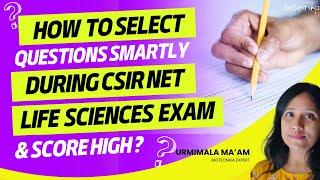 How To Select Questions Smartly During CSIR NET Life Sciences Exam & Score High?