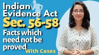 Indian Evidence Act  Sec 56 to 58 - Facts which need not be proved  With Cases