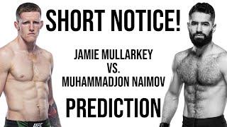 Short Notice Muhammadjon Naimov Fights Jamie Mullarkey This Weekend UFC Prediction