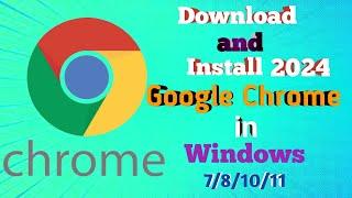 How To download and install Google Chrome for Windows 781011 Computer or Laptop latest Video 2024