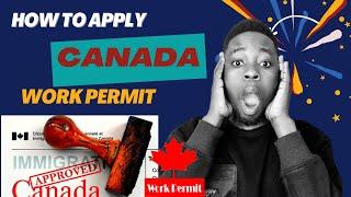 CANADA WORK PERMIT VISA  APPLY IT BY YOURSELF  PART A