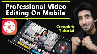 How to edit videos professionally on mobile KineMaster Complete Video Editing Tutorial