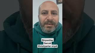 Ebiyonitler Gerçek Hiristiyanlar miydi? #shortsvideo