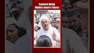 Mukhtar Ansari News  At Mukhtar Ansaris Funeral Argument Breaks Out Between Brother UP Official