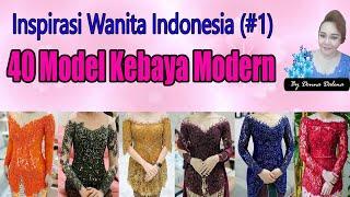 40 MODEL KEBAYA MODERN - Inspirasi Wanita Indonesia #1