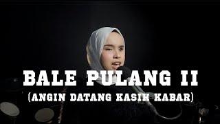 BALE PULANG II - TOTON CARIBO FEAT JUSTY ALDRIN PUTRI ARIANI COVER