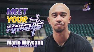 MEET YOUR KNIGHTS  Mario Wuysang