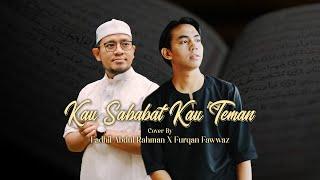 Kau Sahabat Kau Teman Cover  Furqan Fawwaz FT Fadhil Abdul Rahman