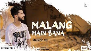 Malang Main Bana  Maheer Mv  New Punjabi Song 2024 Official Music Video