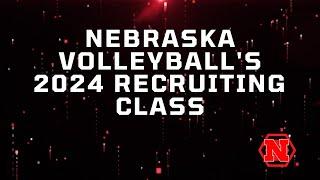 Nebraska volleyballs 2024 recruiting class