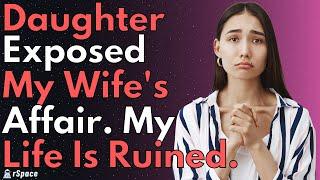 Daughters Drunk Confession Exposed My Wifes Cheating And Ruined My Life