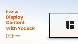 How To Display Content On Your Screens With Yodeck