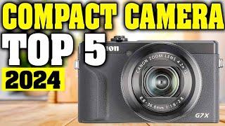 TOP 5 Best Compact Camera 2024