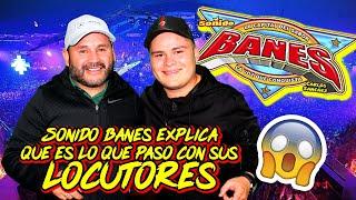 Sonido #Banes Explica que es lo que paso con sus Locutores