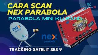 UPDATE Cara Scan Siaran Nex Parabola Merah KU BAND Parabola Mini  Tracking Satelit SES 9