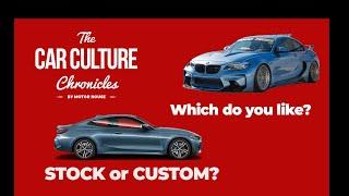 Stock or Custom? How do you like your cars?