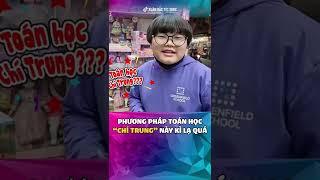 Bi béo -Phương pháp toán học “Chí Trung” này lạ à nha