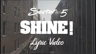 Shine - Sector 5 Lyric Video