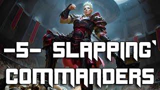 5 Slapping Commanders